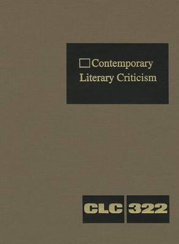 Cover image for Contemporary Literary Criticism: Criticism of the Works of Today's Novelists, Poets, Playwrights, Short Story Writers, Scriptwriters, and Other Creative Writers