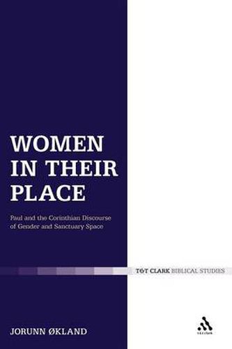 Cover image for Women in Their Place: Paul and the Corinthian Discourse of Gender and Sanctuary Space