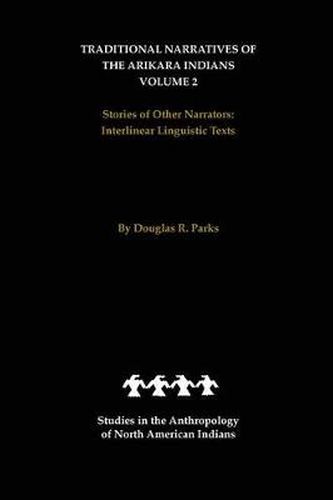 Cover image for Traditional Narratives of the Arikara Indians, Volume 2: Stories of Other Narrators