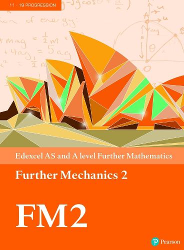 Cover image for Pearson Edexcel AS and A level Further Mathematics Further Mechanics 2 Textbook + e-book
