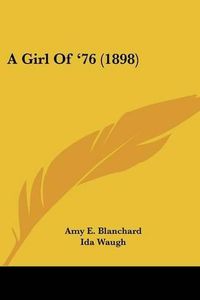 Cover image for A Girl of '76 (1898)