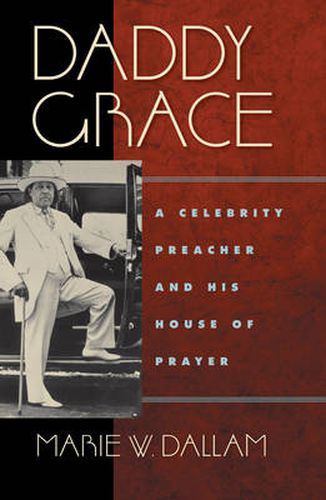 Cover image for Daddy Grace: A Celebrity Preacher and His House of Prayer