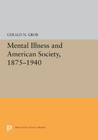 Cover image for Mental Illness and American Society, 1875-1940