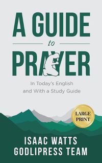Cover image for Isaac Watts A Guide to Prayer