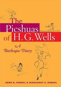 Cover image for The Picshuas of H. G. Wells: A Burlesque Diary