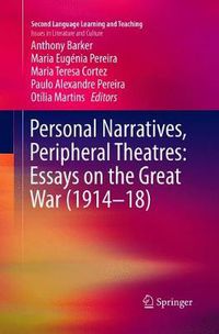 Cover image for Personal Narratives, Peripheral Theatres: Essays on the Great War (1914-18)