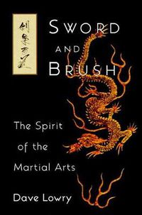 Cover image for Sword and Brush: The Spirit of the Martial Arts
