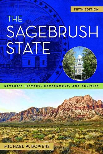 Cover image for The Sagebrush State: Nevada's History, Government, and Politics