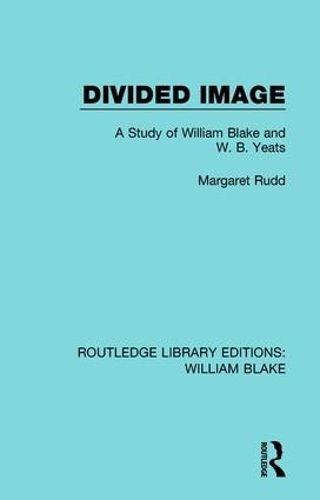 Cover image for Divided Image: A Study of William Blake and W. B. Yeats