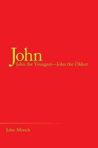 Cover image for John: John the Youngest-John the Oldest