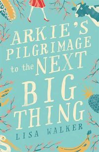 Cover image for Arkie's Pilgrimage to the Next Big Thing