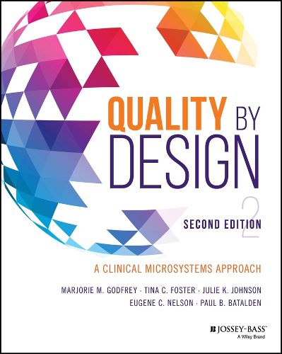 Quality by Design: A Clinical Microsystems Approac h, Second Edition