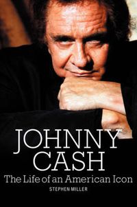 Cover image for Johnny Cash: The Life of An American Icon