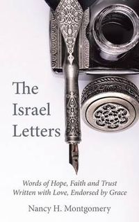 Cover image for The Israel Letters: Words of Hope, Faith and Trust Written with Love, Endorsed by Grace