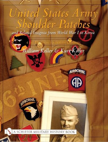 Cover image for United States Army Shoulder Patches: And Related Insignia from World War I to Korea (41st Division to 106th Division)