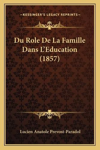 Du Role de La Famille Dans L'Education (1857)