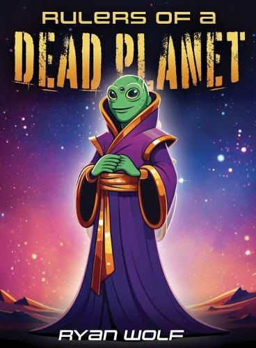 Cover image for Rulers of a Dead Planet