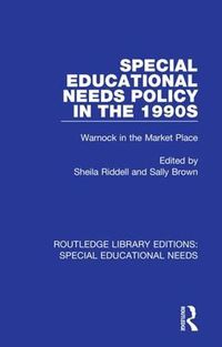 Cover image for Special Educational Needs Policy in the 1990s: Warnock in the Market Place