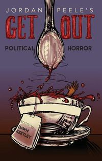 Cover image for Jordan Peele's Get Out: Political Horror