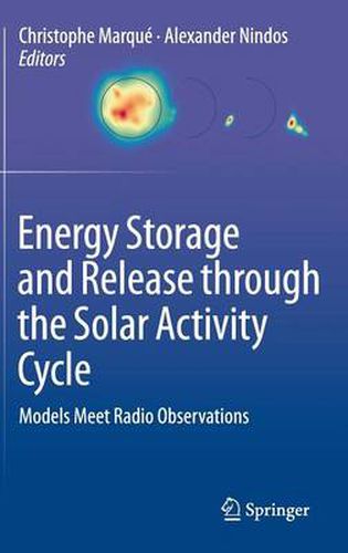 Cover image for Energy Storage and Release through the Solar Activity Cycle: Models Meet Radio Observations