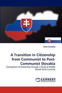 Cover image for A Transition in Citizenship from Communist to Post-Communist Slovakia