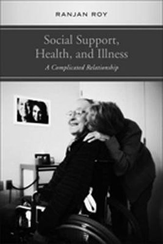 Cover image for Social Support, Health, and Illness: A Complicated Relationship