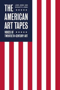 Cover image for The American Art Tapes:: Voices of Twentieth-Century Art