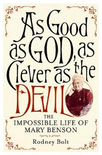 As Good as God, As Clever as the Devil: The Impossible Life of Mary Benson