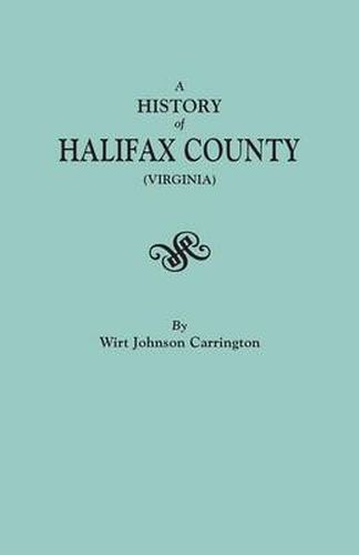 Cover image for A History of Halifax County (Virginia)