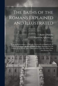 Cover image for The Baths of the Romans Explained and Illustrated