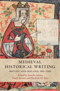 Cover image for Medieval Historical Writing: Britain and Ireland, 500-1500