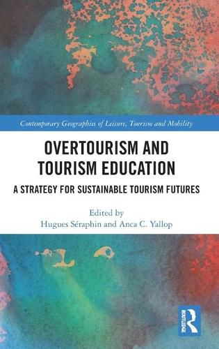 Cover image for Overtourism and Tourism Education: A Strategy for Sustainable Tourism Futures