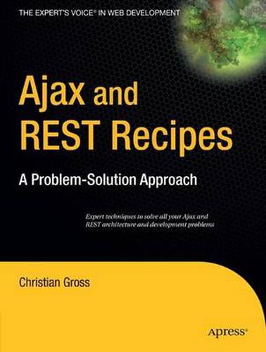 Cover image for Ajax and REST Recipes: A Problem-Solution Approach