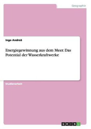 Cover image for Energiegewinnung aus dem Meer. Das Potential der Wasserkraftwerke
