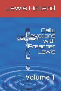 Cover image for Daily Devotions with Preacher Lewis: Volume 1