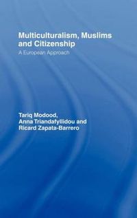 Cover image for Multiculturalism, Muslims and Citizenship: A European Approach