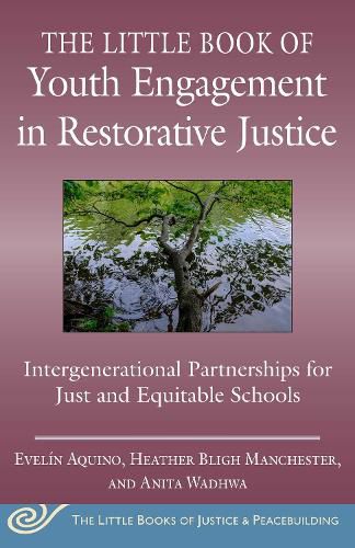 Cover image for Little Book of Youth Engagement in Restorative Justice: Partnering with Young People to Create Systems Change for More Equitable Schools