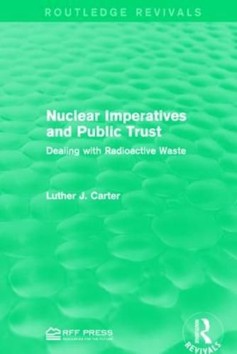 Cover image for Nuclear Imperatives and Public Trust: Dealing with Radioactive Waste