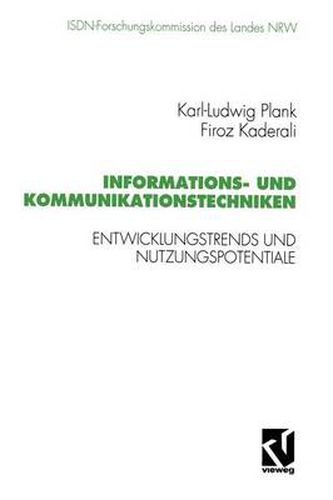 Informations- Und Kommunikationstechniken: Entwicklungstrends Und Nutzungspotentiale