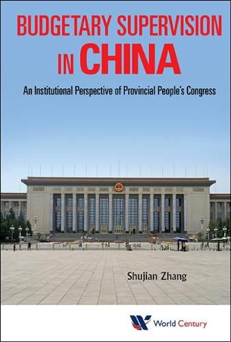 Cover image for Budgetary Supervision In China: An Institutional Perspective Of Provincial People's Congress