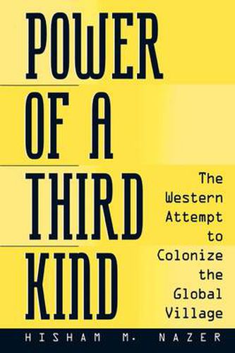 Cover image for Power of a Third Kind: The Western Attempt to Colonize the Global Village