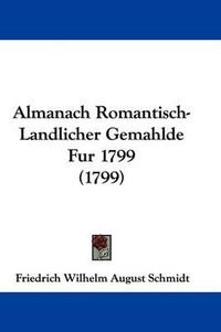 Cover image for Almanach Romantisch-Landlicher Gemahlde Fur 1799 (1799)