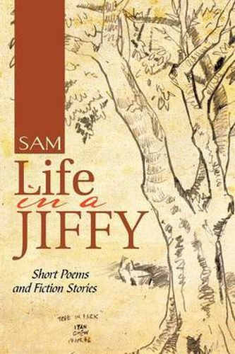 Cover image for Life in a Jiffy: Short Poems and Fiction Stories