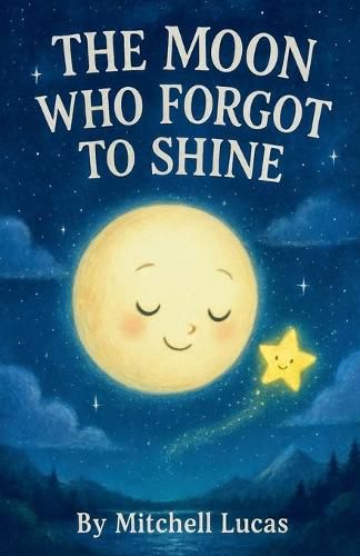 Cover image for The Moon Who Forgot To Shine