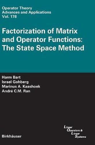 Factorization of Matrix and Operator Functions: The State Space Method