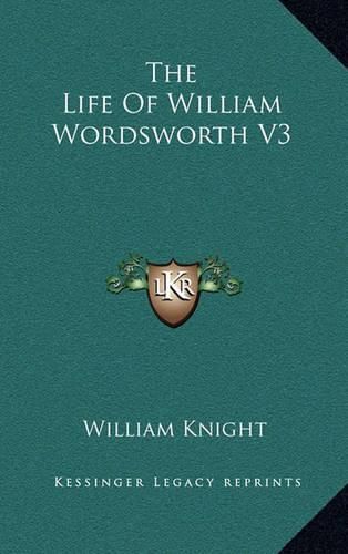 Cover image for The Life of William Wordsworth V3