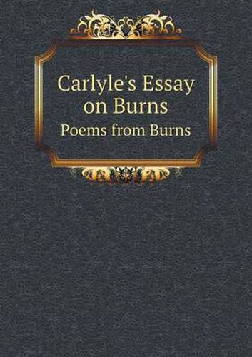 Cover image for Carlyle's Essay on Burns Poems from Burns