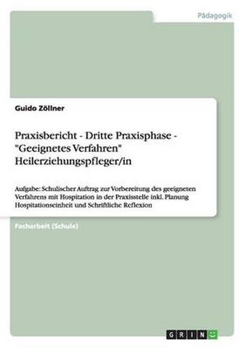 Cover image for Praxisbericht - Dritte Praxisphase - Geeignetes Verfahren Heilerziehungspfleger/in