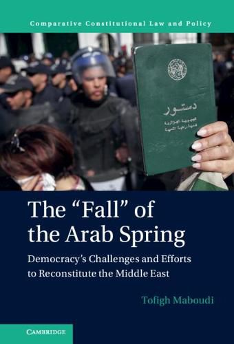 Cover image for The 'Fall' of the Arab Spring: Democracy's Challenges and Efforts to Reconstitute the Middle East