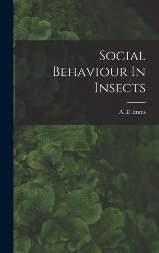 Cover image for Social Behaviour In Insects